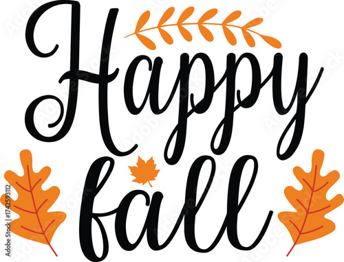 Happy Fall Autumn typography clip art design on plain white transparent isolated background for card, shirt, hoodie, sweatshirt, apparel, tag, mug, icon, poster or badge