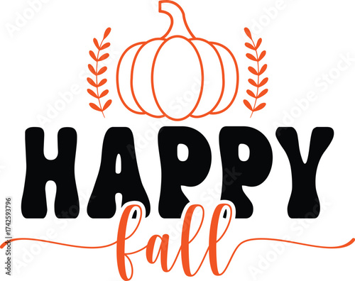 Happy Fall Autumn typography clip art design on plain white transparent isolated background for card, shirt, hoodie, sweatshirt, apparel, tag, mug, icon, poster or badge