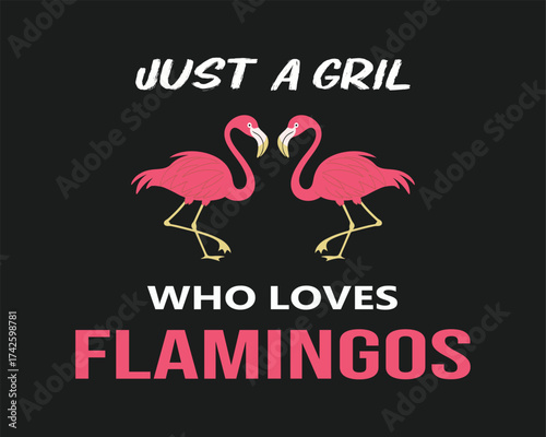 Just a Girl Who Loves Flamingos Typography T-Shirt Design  Cute Pink Flamingo Graphic for Apparel, Gifts, and Print Decor