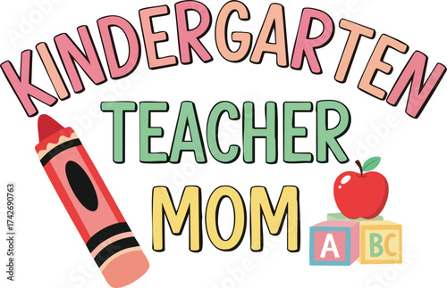 Kindergarten Teacher Mom Design