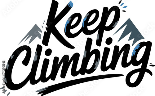 Vector art of keep climbing motivational phrase with mountain graphic