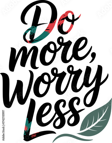 Vector art of motivational quote do more, worry less in stylish calligraphy with decorative elements, encouraging a positive mindset