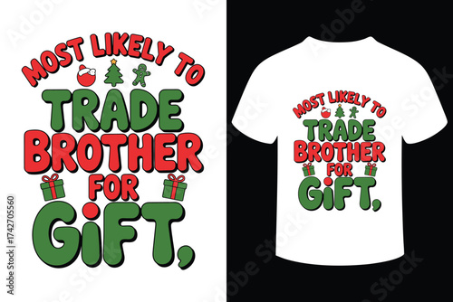 Most likely to trade brother for gift christmas t shirt design
