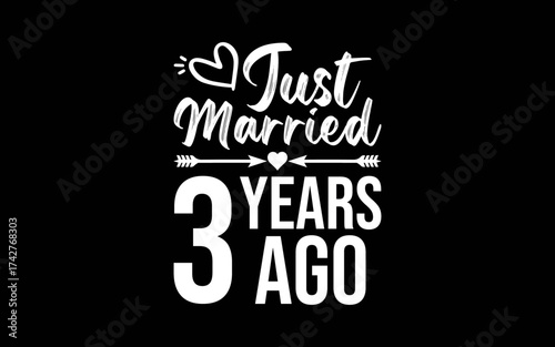 Just Married 3 Years Ago t-shirt quotes svg design