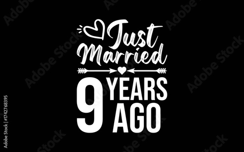 Just Married 9 Years Ago t-shirt quotes svg design