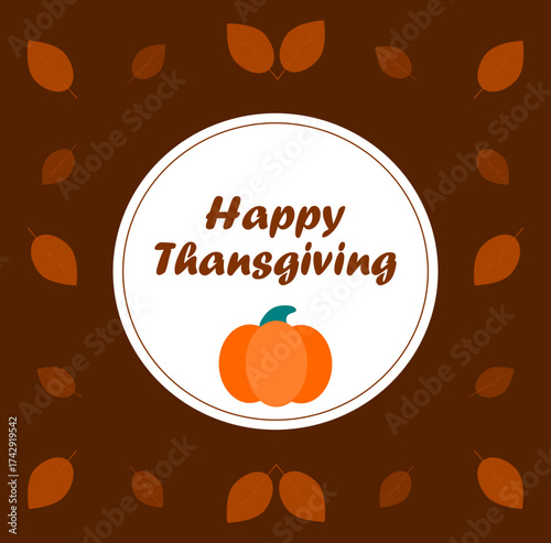 Colorful Thanksgiving card with a pumpkin, brown leaves, and the words "Happy Thanksgiving" in a round frame