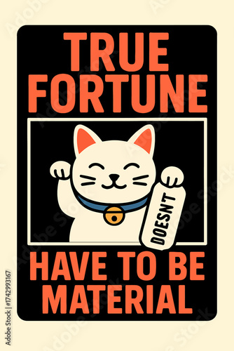 True Fortune Doesn't Have to Be Material Cute Lucky Cat Illustration