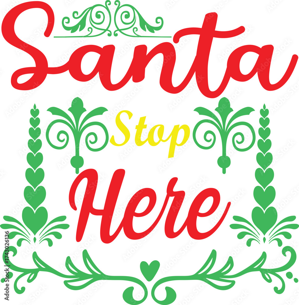 Obraz premium Santa Stop Here SVG Cut File for Christmas Signs & Shirts