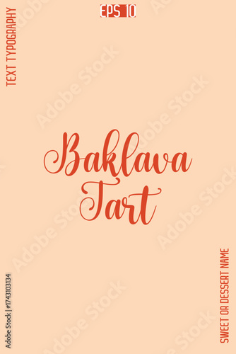 Baklava Tart   -Sweet Dessert Name Stylish Cursive Calligraphy Text Vector Design