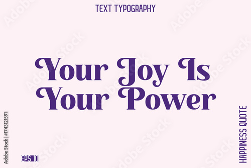 Your Joy Is Your Power   -Empowering Self-Love Phrase Typography Vector for Motivational Posters and Digital Prints