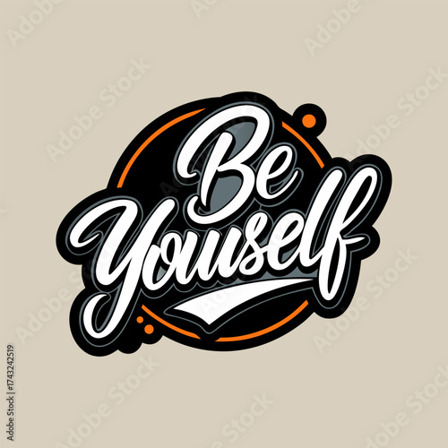 Be Yourself. Inspirational Quote Typography Design