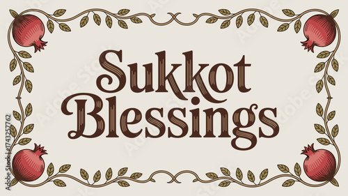 Sukkot Blessings text art with pomegranate design and decorative border  