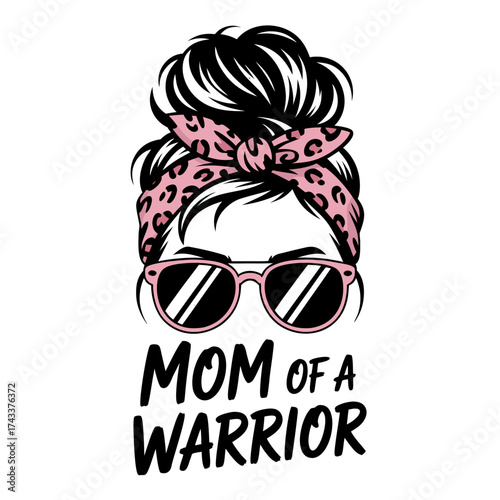 Vector art of mom of a warrior text with messy bun and sunglasses