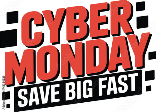 Bold red text announces Cyber Monday savings with "Save Big Fast" slogan on a graphic background.
