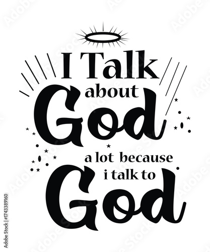 Faith Quote I Talk About God Christian Typography Design.