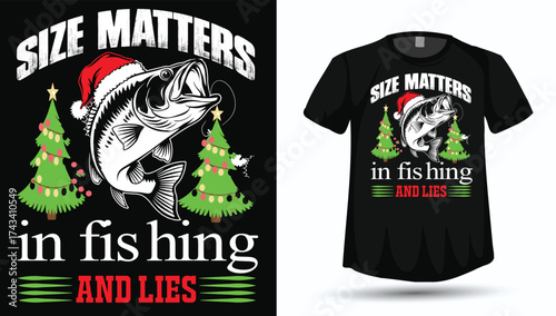 Size Matters In Fishing And Lies T-Shirt Design Funny Christmas Angler Vector