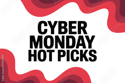 Bold "Cyber Monday Hot Picks" text with abstract red wavy shapes on a white background, perfect for promotions
