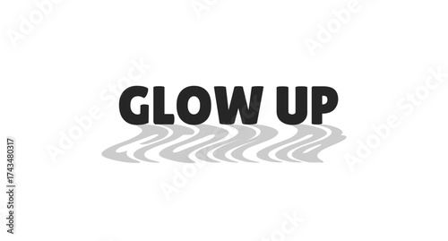 Glow up modern digital slang with wavy gray shadow. Positive transformation. Gen z makeover lingo. Improvement self. Bold typography. Social buzzword. Black white trendy design. Lilita One font used