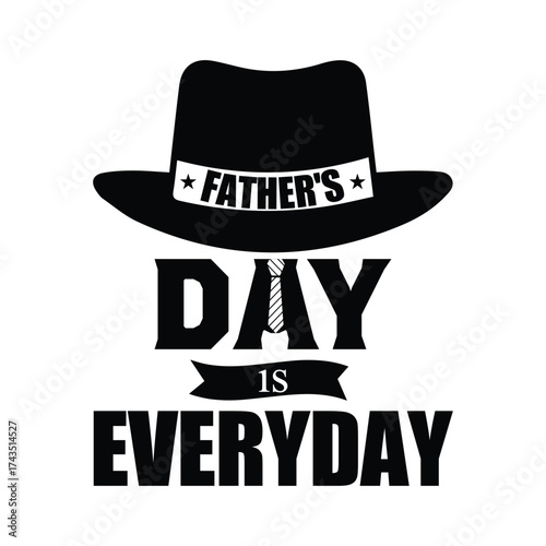 Father's day is everyday.
