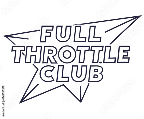 Full throttle club lettering with bold typography and a star shape represents motorhead and greaser culture, conveying speed, adrenaline, and a passion for custom cars