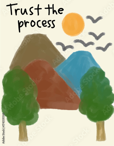 Trust the process Mountains trees sun and birds in a handdrawn style