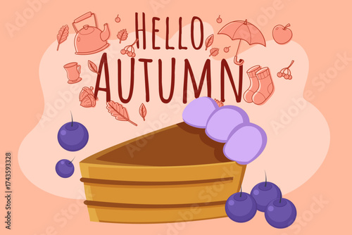 Seasonal greeting with slice of cake topped with purple fruit surrounded by leaves and rain gear. Arrival of autumn, cozy autumn mood concept