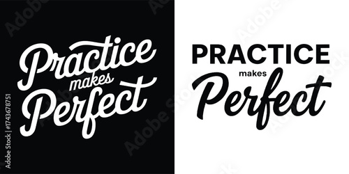 Practice makes perfect motivational quote elegant script typography black and white lettering vector for t shirt design and inspirational print