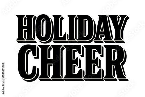 Bold Festive Lettering. Holiday Cheer ? Bold Block Lettering, stacked uppercase with massive heavy outlines and flat drop shadow, bold geometric serifs, all
