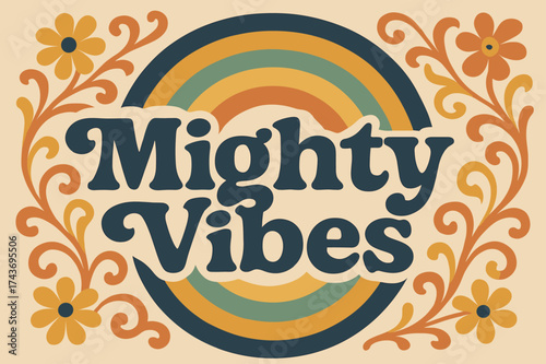 70s Poster Vibes. Mighty Vibes ? 70s Poster style with funky curved fonts; stacked wavy layout; concentric retro circles; floral swirl accents; palette #E07A5F