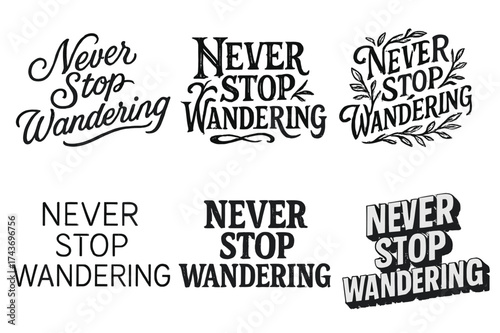 Creative Lettering Grid. Never Stop Wandering. Set lettering. harmonious lettering variations of the same emblematic concept, each with different artistic
