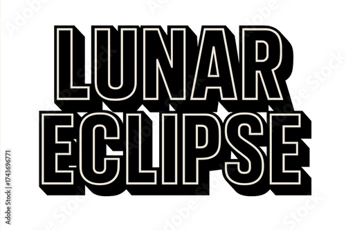 Lunar Eclipse Typography. Lunar Eclipse ? Bold Block Lettering, stacked uppercase with massive heavy outlines, flat shadow effect, geometric sharp strokes, all