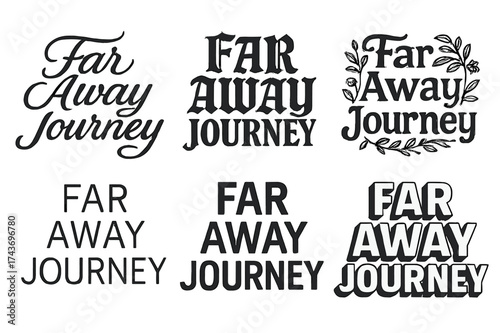 Creative Lettering Variations. Far Away Journey. Set lettering. harmonious lettering variations of the same emblematic concept, each with different artistic