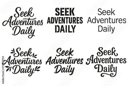 Diverse Lettering Harmony. Seek adventures daily. Set lettering. harmonious lettering variations of the same emblematic concept (Elegant script with flowing