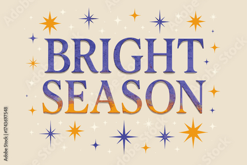 Festive Season Poster. Bright Season ? Poster layout, embossed serif letters with glowing gradient, faint textured paper background, sparkles and festive