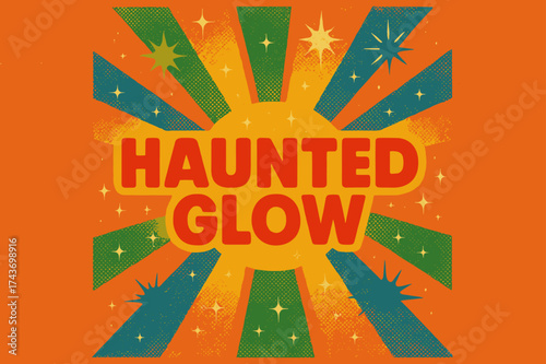 Retro Haunted Glow. Haunted Glow ? Retro Poster, bold rounded retro font, centered composition with halftone rays, paper grain texture, sparkles and eerie