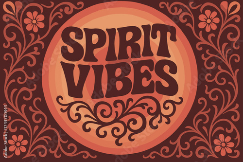 70s Groovy Spirit Vibes. Spirit Vibes ? 70s Poster: funky warped stacked lettering; concentric glowing circles and floral swirls; groovy festival horror mood;