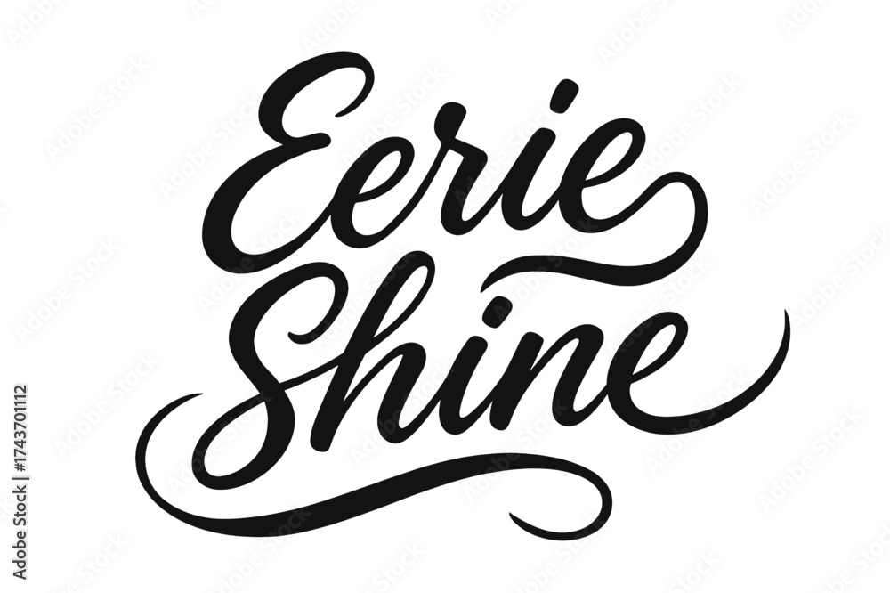 Fototapeta premium Eerie Brush Lettering. Eerie Shine ? Script Hand-Lettering, flowing brush-style cursive with smooth connectors, arched composition, sweeping tails resembling