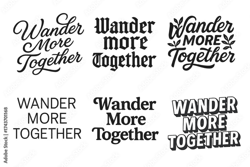 Obraz premium Harmonious Lettering Variations. Wander More Together. Set lettering. harmonious lettering variations of the same emblematic concept, each with different
