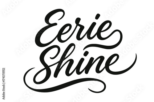 Eerie Brush Lettering. Eerie Shine ? Script Hand-Lettering, flowing brush-style cursive with smooth connectors, arched composition, sweeping tails resembling