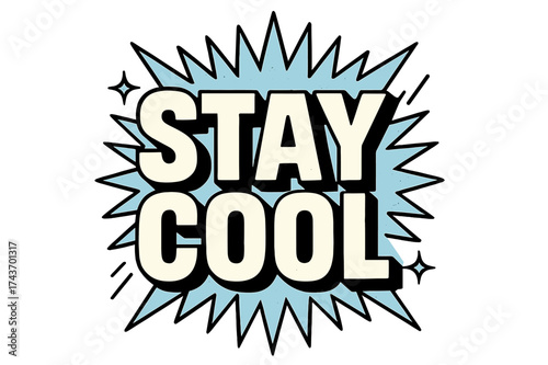Stay Cool Design. Stay Cool ? Bold Block Lettering in massive uppercase; stacked centered composition; heavy black outlines with flat shadow; transparent