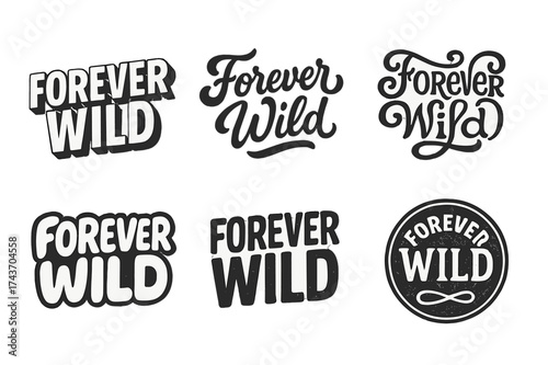 Diverse Lettering Styles. Forever wild. Set lettering. harmonious lettering variations of the same emblematic concept, each with different artistic