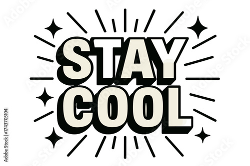 Bold Block Lettering. Stay Cool ? Bold Block Lettering in massive uppercase; stacked block layout; heavy outlines with flat shadow; all black; transparent