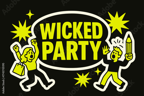 Wicked Party Extravaganza. Wicked Party banner, flat vector illustration, bold oversized text inside sticker outline, cartoon characters shouting and dancing,