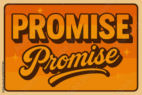 Retro Promise Poster. Promise. 70s poster vibe, warm gradient fills, thick outlines, offset shadows, secondary