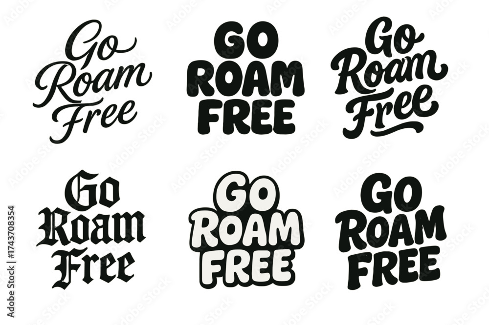 Obraz premium Go Roam Free. Go Roam Free. Set lettering. harmonious lettering variations of the same emblematic concept, each with different artistic interpretation (Elegant