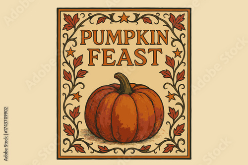 Pumpkin Feast Design. Pumpkin Feast ? Poster Layout: centered framed design with embossed serif title; soft textured paper background; decorative frame of