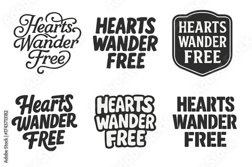 Hearts Wander Free. Hearts wander free. Set lettering. harmonious lettering variations of the same emblematic concept, each with different artistic