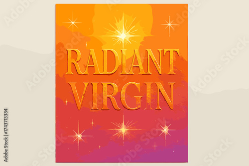 Radiant Virgin Elegance. Radiant Virgin ? Poster layout, embossed serif letters with glowing gradient, faint textured background, sparkles and radiant light