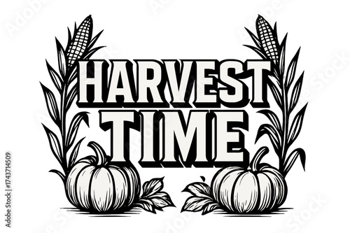 Harvest Time Graphic. Harvest Time ? Bold Block Lettering, stacked uppercase with chunky geometric serifs, heavy outlines and flat 3D shading, framed with