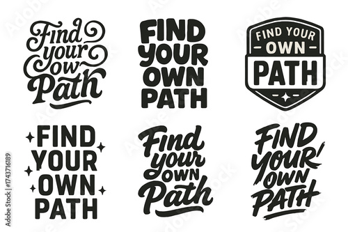 Diverse Lettering Styles. Find Your Own Path. Set lettering. harmonious lettering variations of the same emblematic concept, each with different artistic
